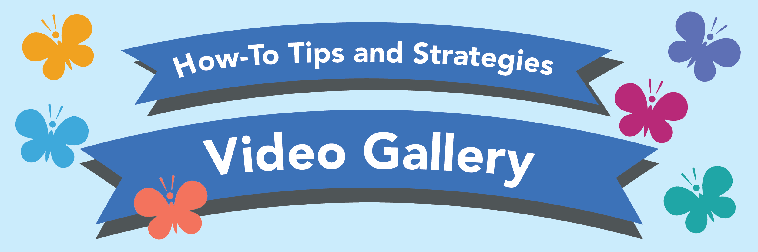 How-To Tips and Strategies Video Gallery